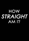 How Straight Am I.jpg